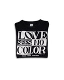 1991 "LOVE SEES NO COLOR" Anti-Racism Quote T-Shirt